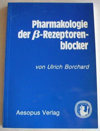 Pharmakologie der ÃŸ-Rezeptorenblocker . Books