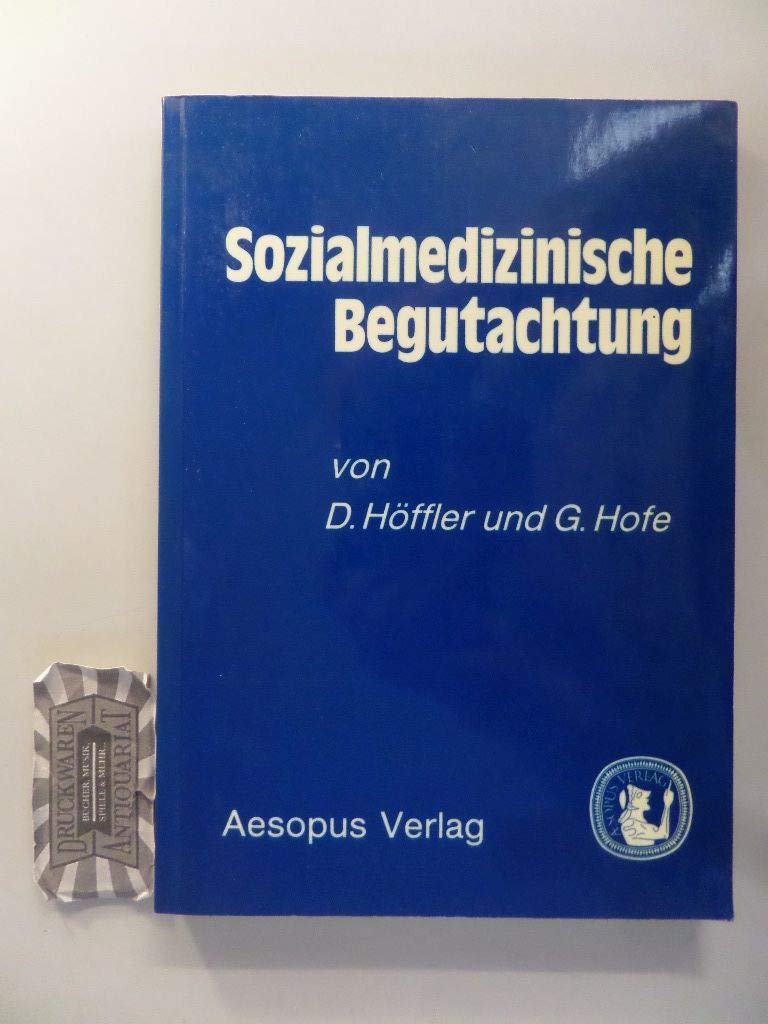 Sozialmedizinische Begutachtung : Grundlagen u. prakt. Beispiele aus d. Bereich d. Allgemein- u. inneren Medizin. Medicine