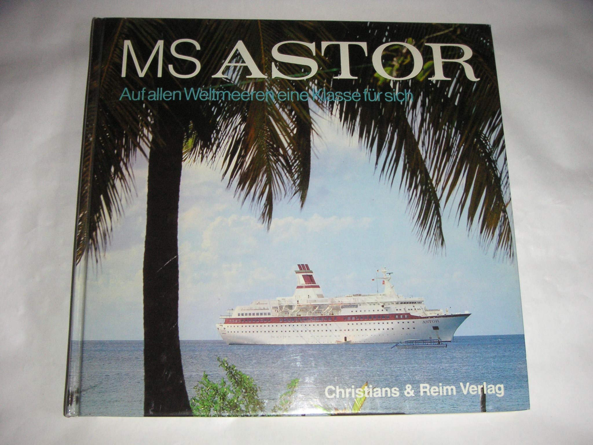 MS Astor. Auf allen Weltmeeren eine Klasse für sich Business & Technology