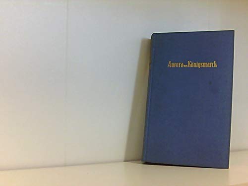 Aurora von Königsmarck un die Frauen um August den Starken. Roman. Books