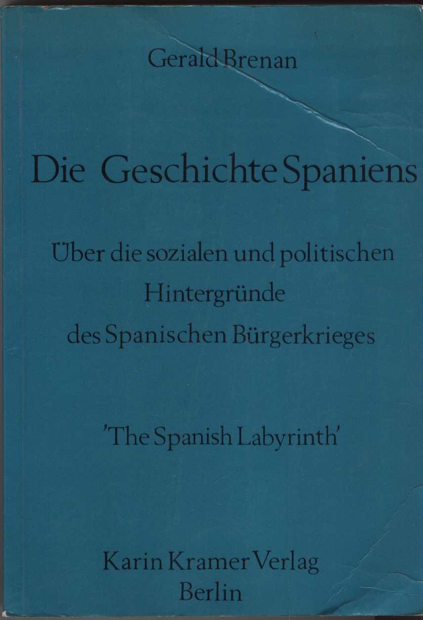 Die Geschichte Spaniens. Über die sozialen und politischen Hintergründe des Spanischen Bürgerkrieges. The Spanish Labyrinth Books