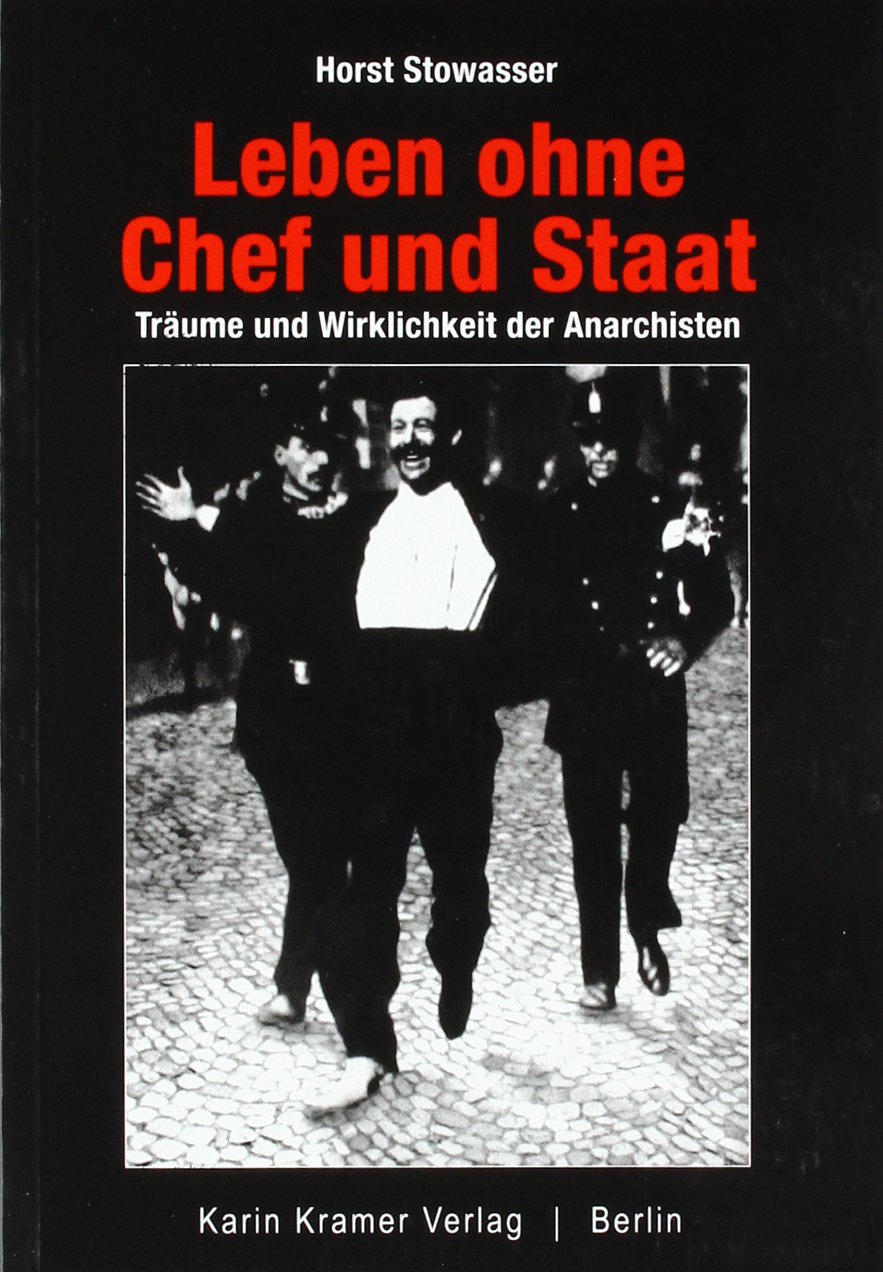 Leben ohne Chef und Staat: Träume und Wirklichkeit der Anarchisten Law