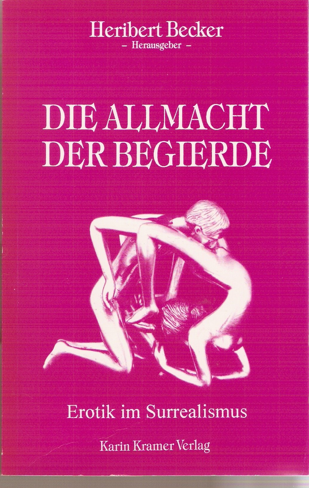 Die Allmacht der Begierde: Ein erotisches Lesebuch des Surrealismus book