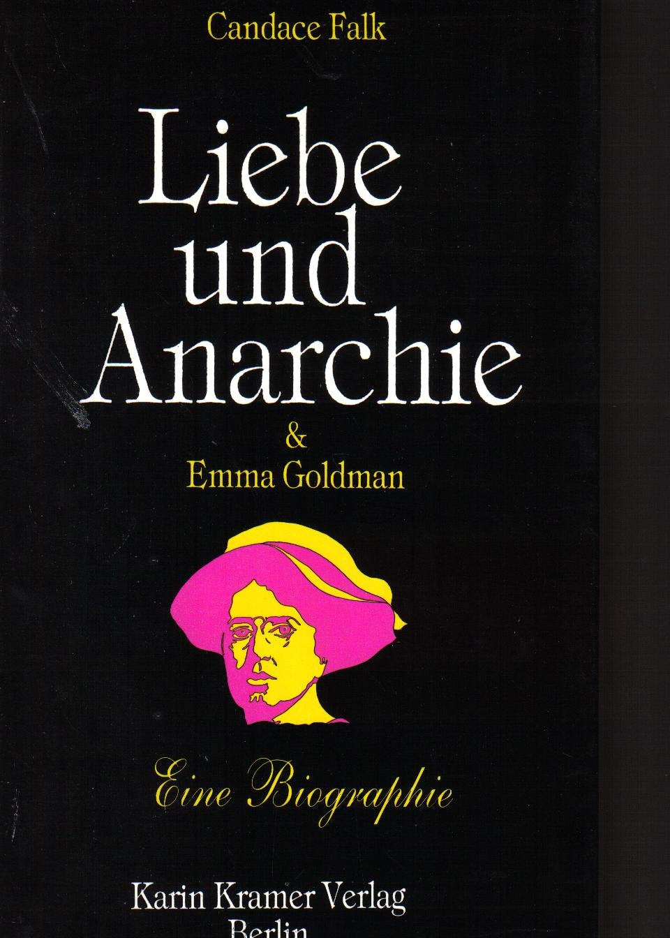 Liebe, Anarchie & Emma Goldman: Ein erotischer Briefwechsel. Eine Biographie Essays & Short Stories