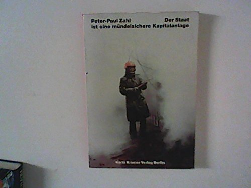 Der Staat ist eine mündelsichere Kapitalanlage: Hetze und Aufsätze 1967-1989 Contemporary literature