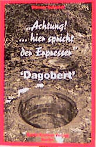 Achtung! ... hier spricht der Erpresser Dagobert: Ein realistischer Krimi Action & Adventure