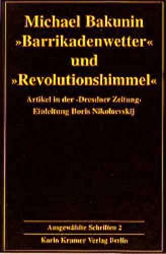 Ausgewählte Schriften, Band 2: "Barrikadenwetter" und "Revolutionshimmel" (1849). Artikel in der 'Dresdner Zeitung' Film, Art & Culture