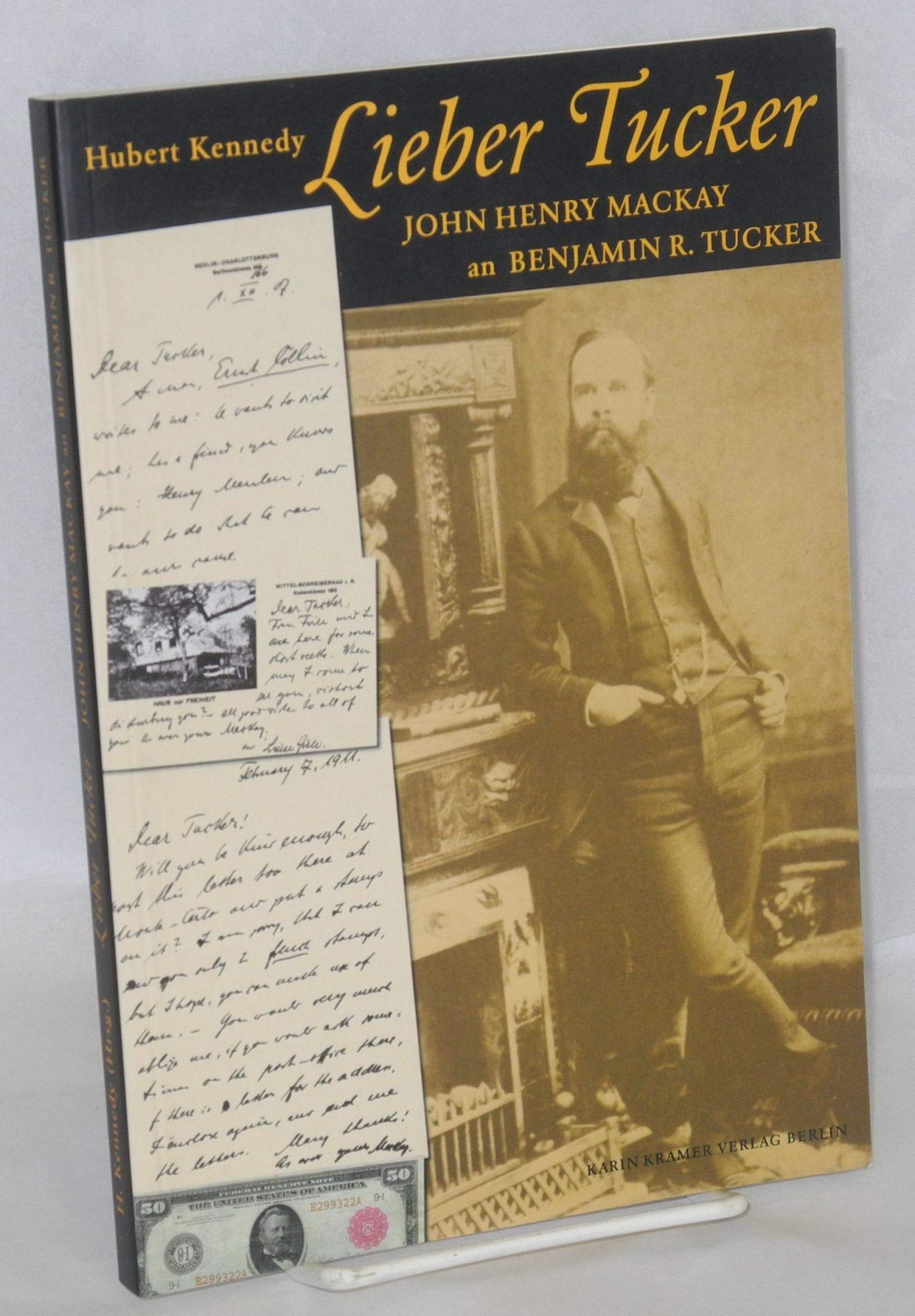 Lieber Tucker... Briefe und Postkarten John Henry Mackays an Benjamin R. Tucker Essays & Short Stories