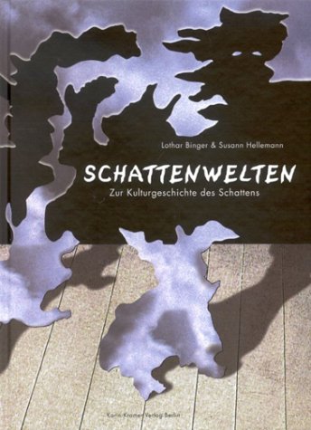 Schattenwelten. Eine Kulturgeschichte des Schattens Film, Art & Culture