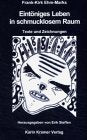 Eintöniges Leben in schmucklosem Raum: Texte und Zeichnungen: Private Kriegserklärungen. Texte und Zeichnungen. Hrsg. v. Erik Steffen Poetry