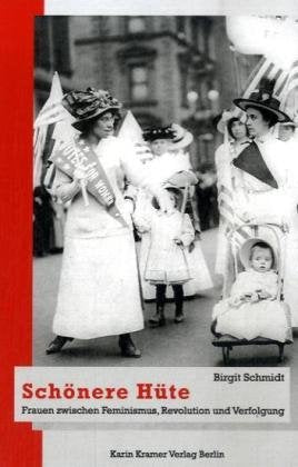 Schönere Hüte: Frauen zwischen Feminismus, Revolution und Verfolgung Contemporary literature