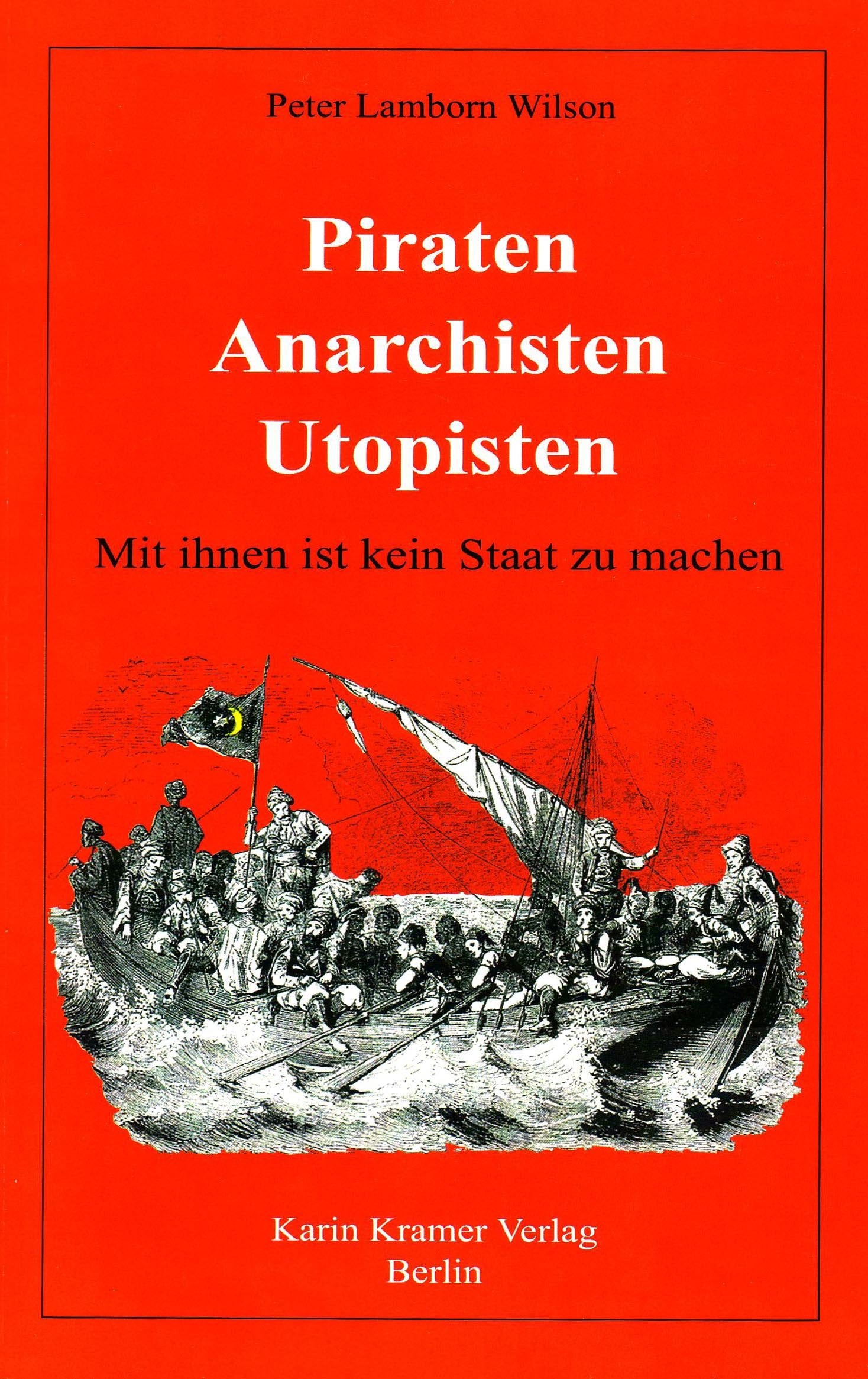 Piraten - Anarchisten - Utopisten /Mit ihnen ist kein Staat zu machen Contemporary literature