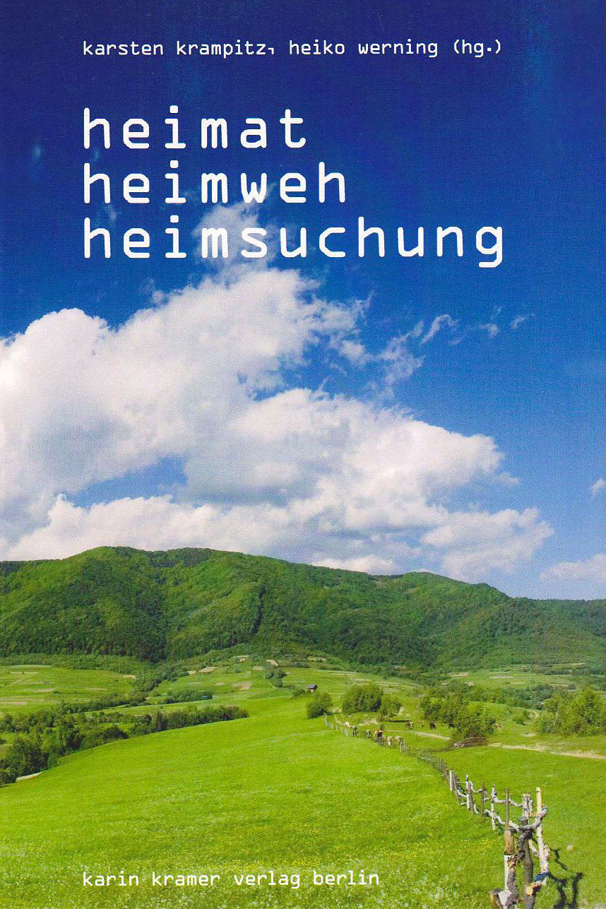 Heimat, Heimweh, Heimsuchung Contemporary literature