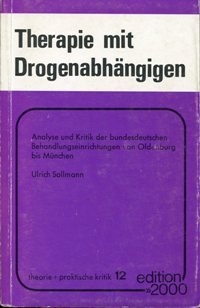 therapie mit drogenabhängigen. analyse und kritik der bundesdeutschen behandlungseinrichtungen von oldenburg bis münchen Books