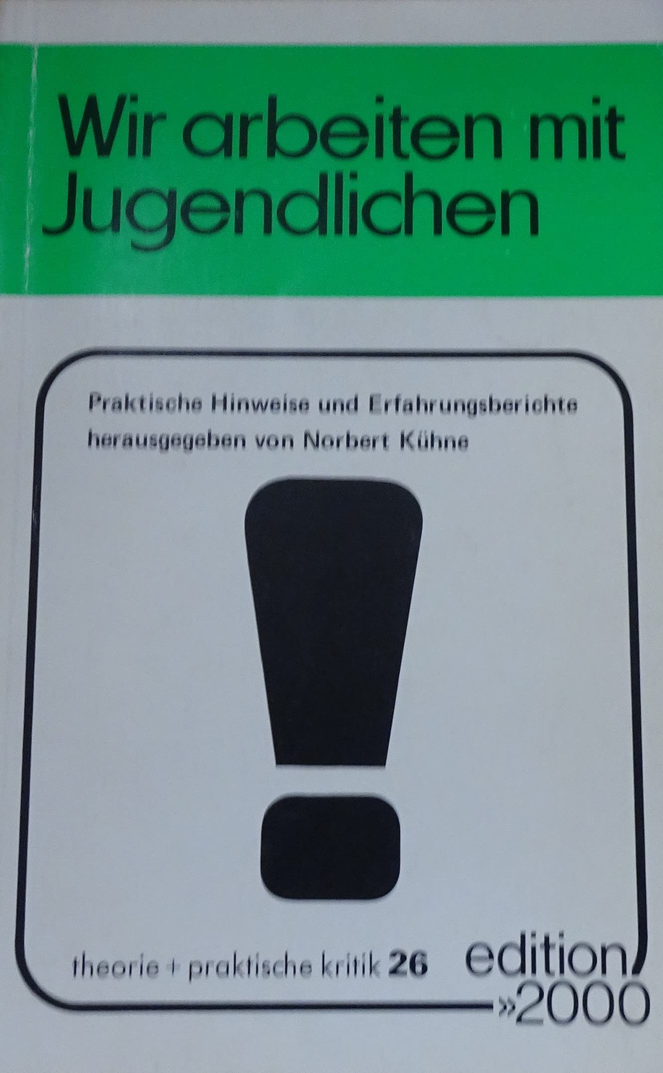 Wir arbeiten mit Jugendlichen. Praktische Hinweise und Erfahrungsberichte Books