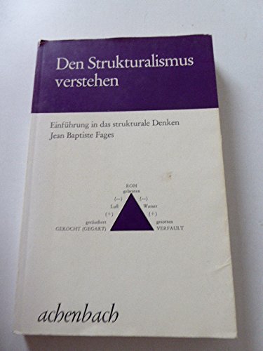 Den Strukturalismus verstehen. Einführung in das strukturale Denken Social Sciences