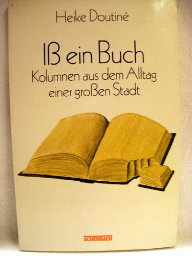 Iß ein Buch. Kolumnen aus dem Alltag einer großen Stadt Books