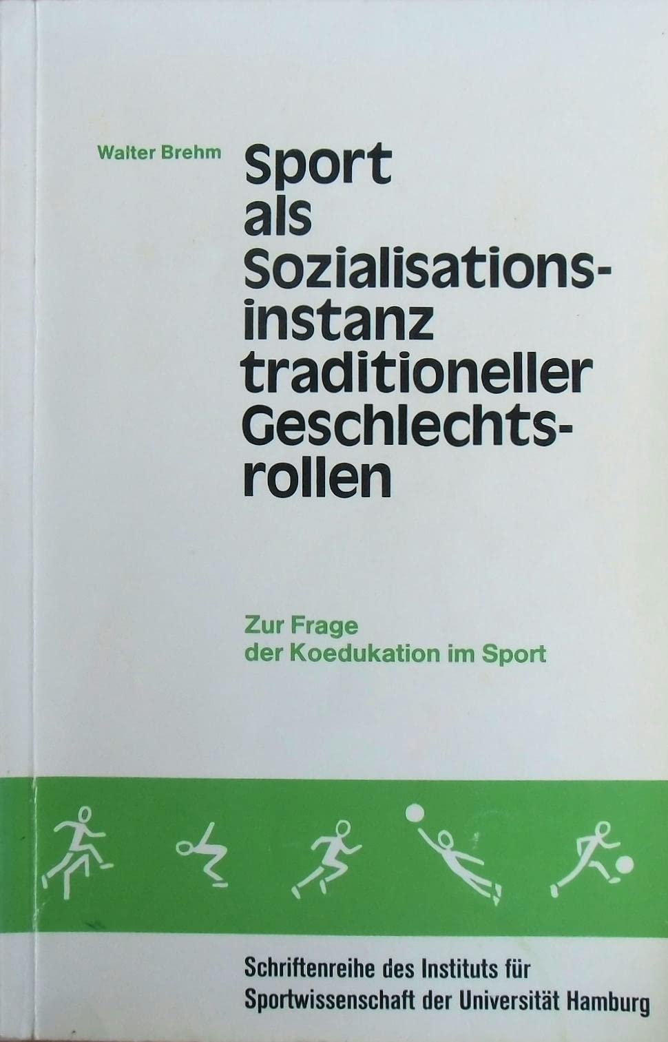 Sport als Sozialisationsinstanz traditioneller Geschlechtsrollen Social Sciences