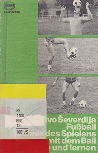 Fußball. Technik des Spielens mit dem Ball: Lehren und Lernen Books