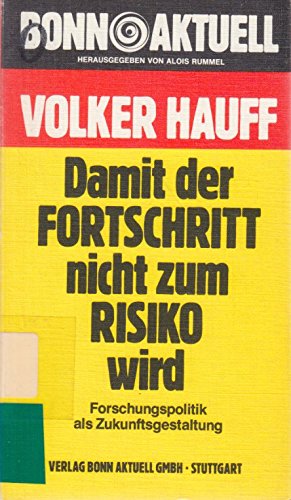Damit der Fortschritt nicht zum Risiko wird. Forschungspolitik als Zukunftsgestaltung Books