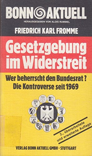 Gesetzgebung im Widerstreit. Wer beherrscht den Bundesrat? Die Kontroverse seit 1969 book