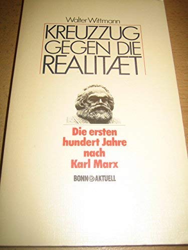 Kreuzzug gegen die Realität. Die ersten hundert Jahre nach Karl Marx Social Sciences