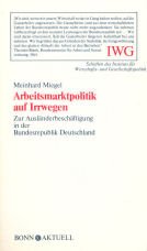 Arbeitsmarktpolitik auf Irrwegen. Zur Ausländerbeschäftigung in der Bundesrepublik Social Sciences