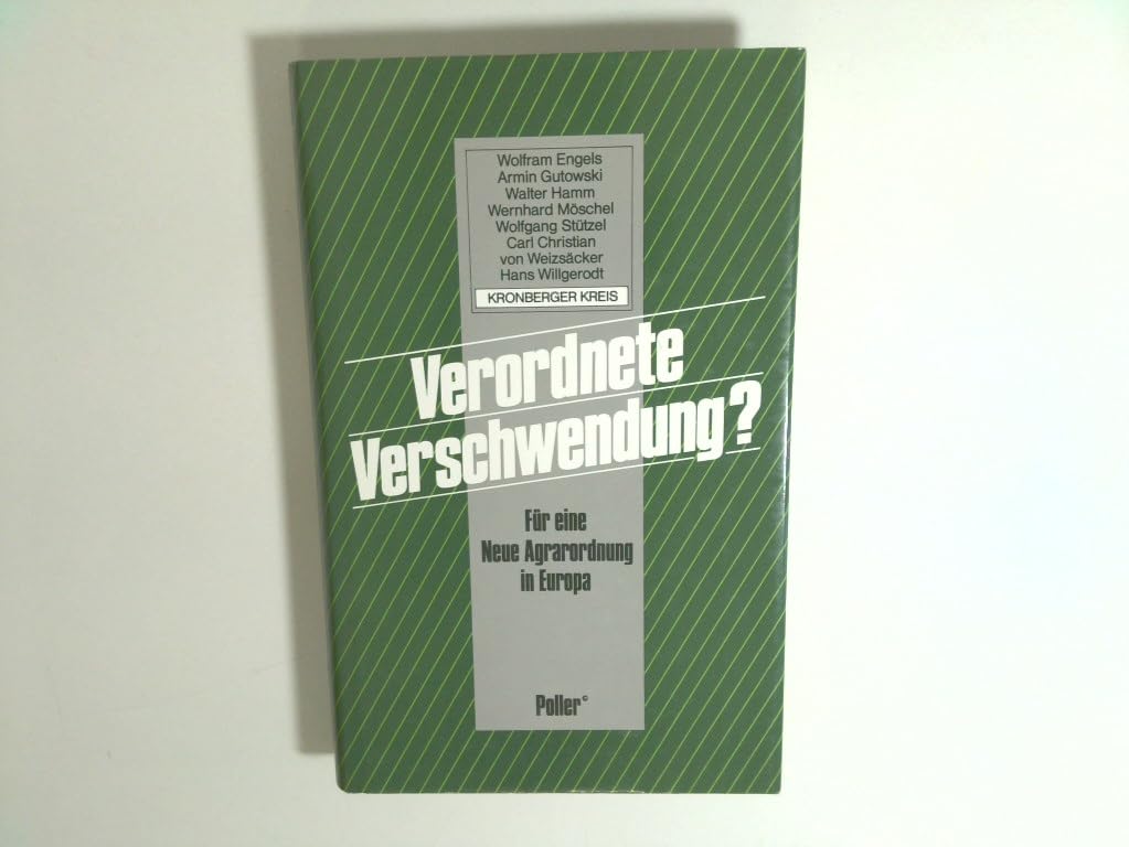 Verordnete Verschwendung?. Für eine Neue Agrarordnung in Europa Books