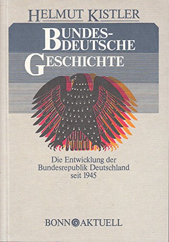 Bundesdeutsche Geschichte. Die Entwicklung der Bundesrepublik Deutschland seit 1945 Books