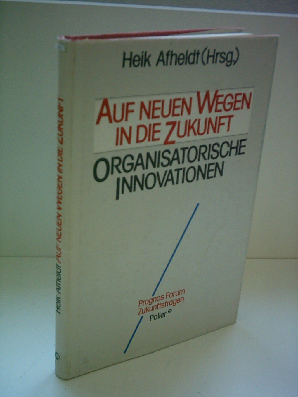 Auf neuen Wegen in die Zukunft. Organisatorische Innovationen Books