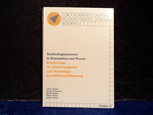 Technologietransfer in Konzeption und Praxis. Erfahrungen im Ländervergleich und Vorschläge zur Effizienzsteigerung Business & Technology