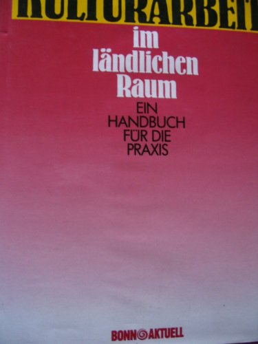 Kommunale Kulturarbeit im ländlichen Raum: Ein Handbuch für die Praxis Law