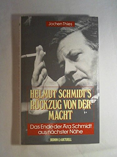 Helmut Schmidt's Rückzug von der Macht. Das Ende der Ära Schmidt aus nächster Nähe Politics & Society