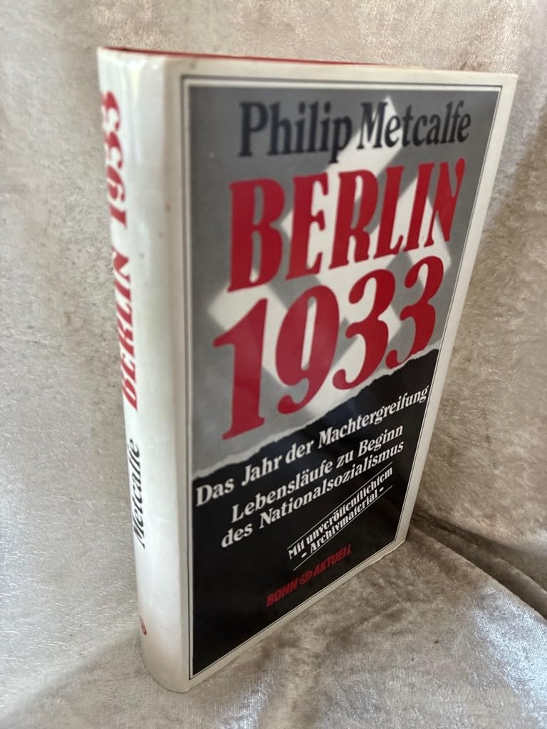 Berlin 1933. Das Jahr der Machtergreifung. Lebensläufe zu Beginn des Nationalsozialismus German history