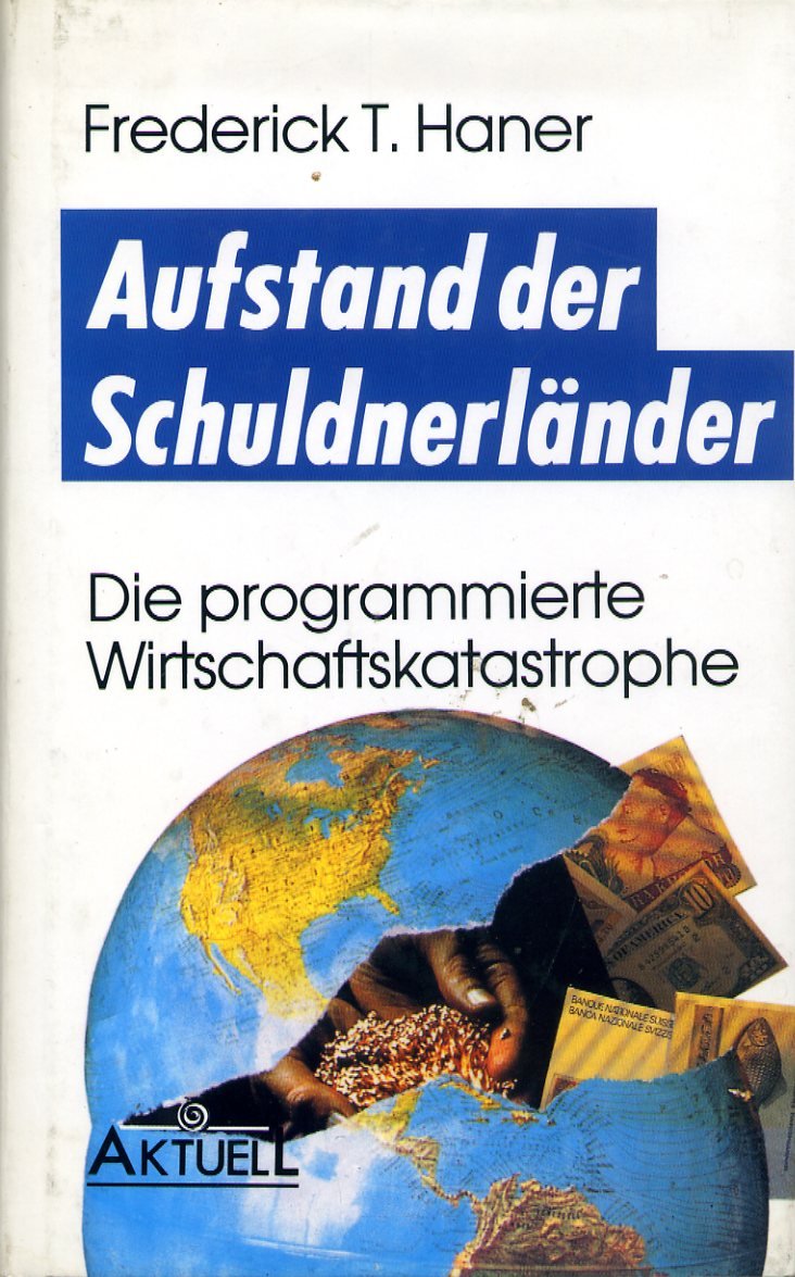 Aufstand der Schuldnerländer: Die programmierte Wirtschaftskatastrophe Business, Finance & Career
