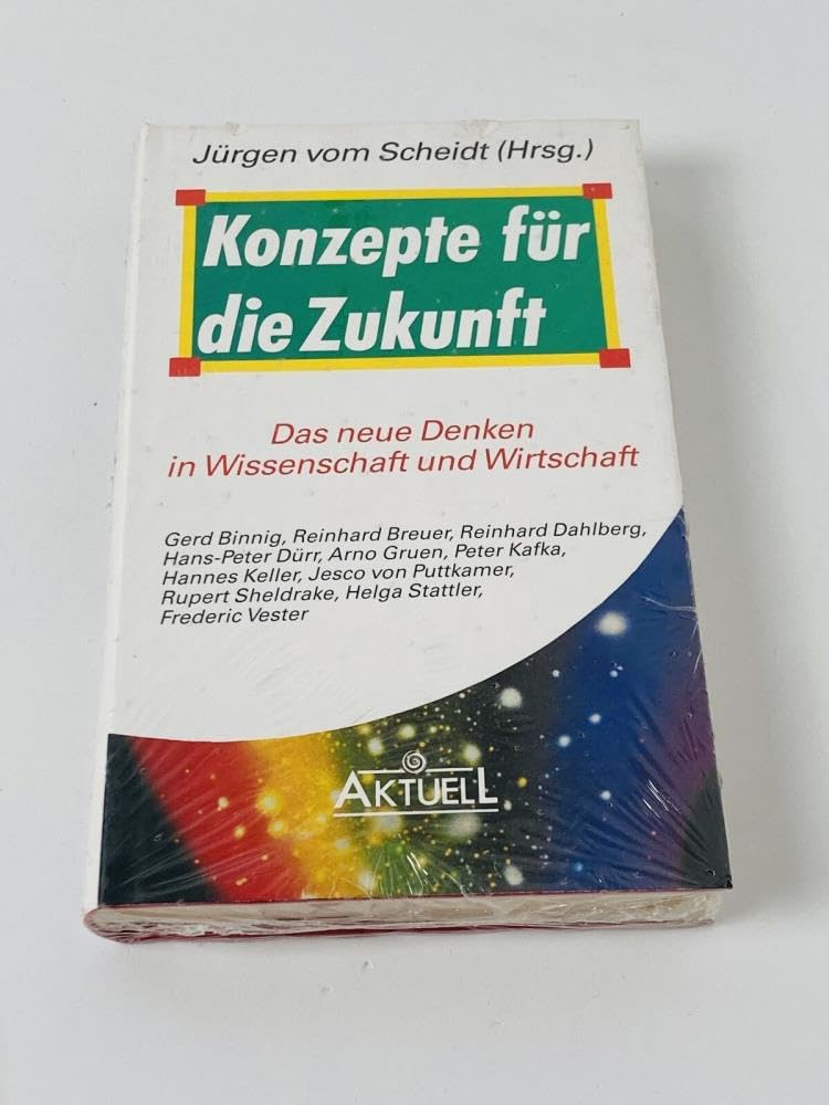 Konzepte für die Zukunft: Das neue Denken in Wissenschaft und Wirtschaft Social Sciences