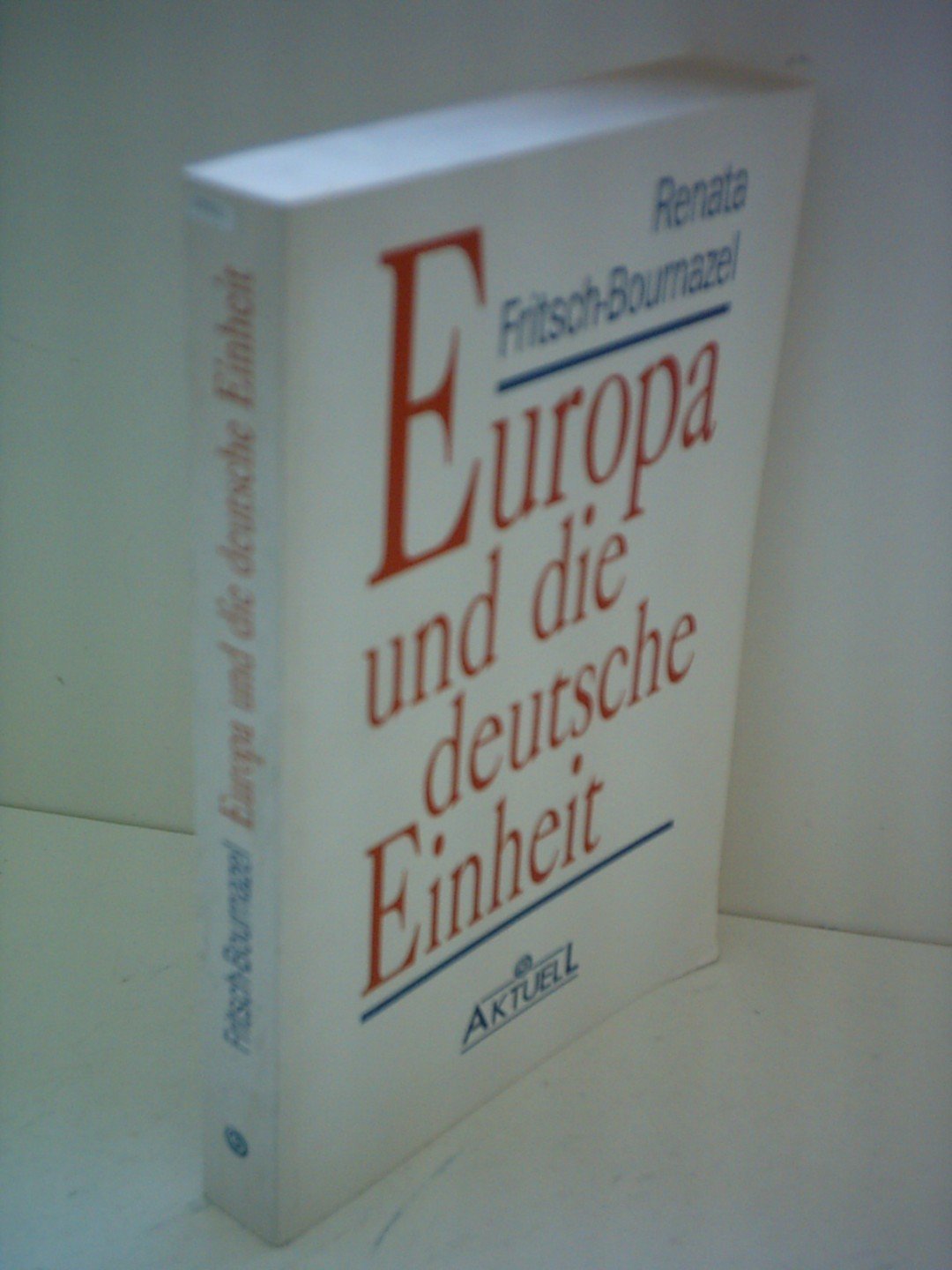Europa und die deutsche Einheit Politics & History