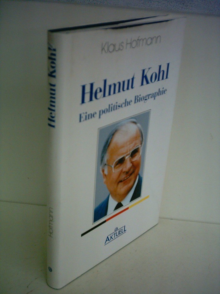 Helmut Kohl. Eine politische Biographie Politics & Society