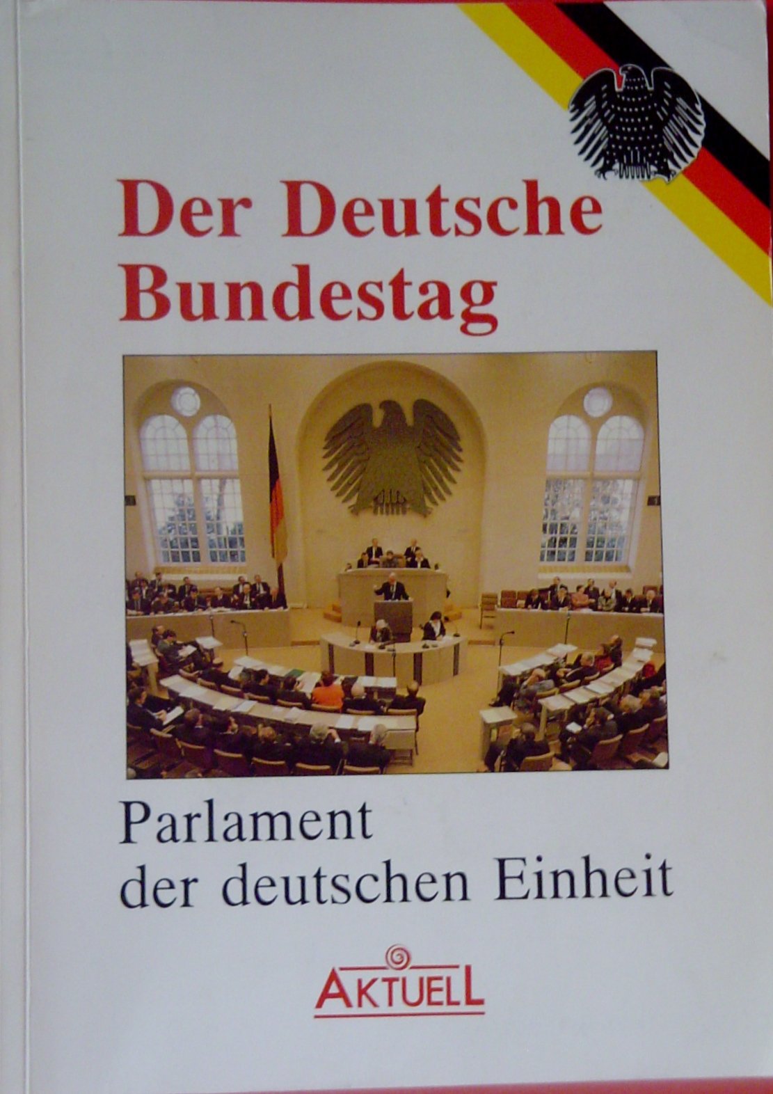 Der Deutsche Bundestag: Parlament der deutschen Einheit. Hrsg. v. d. Präsidentin d. Dtsch. Bundestages Rita Süssmuth Politics & History