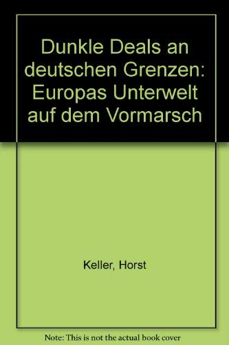 Dunkle Deals an deutschen Grenzen: Europas Unterwelt auf dem Vormarsch Politics & History