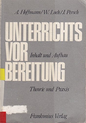 Unterrichtsvorbereitung. Inhalt und Aufbau, Theorie und Praxis Books