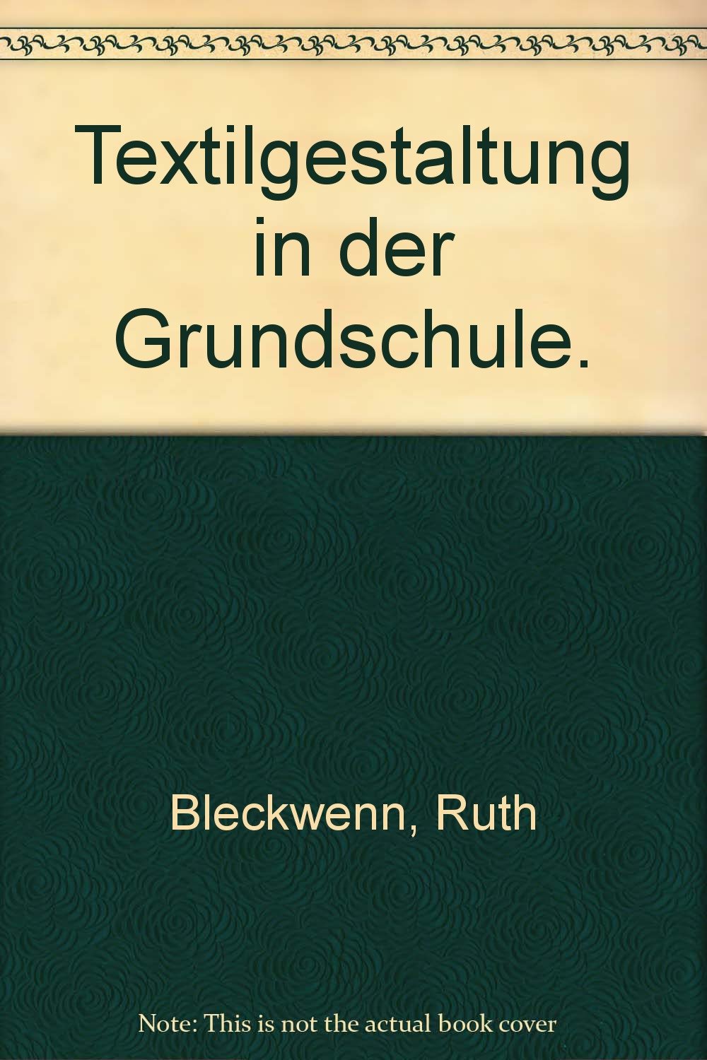 Textilgestaltung in der Grundschule : fachdidakt. Grundlagen u. Beispiele zur Unterrichtsgestaltung. Books
