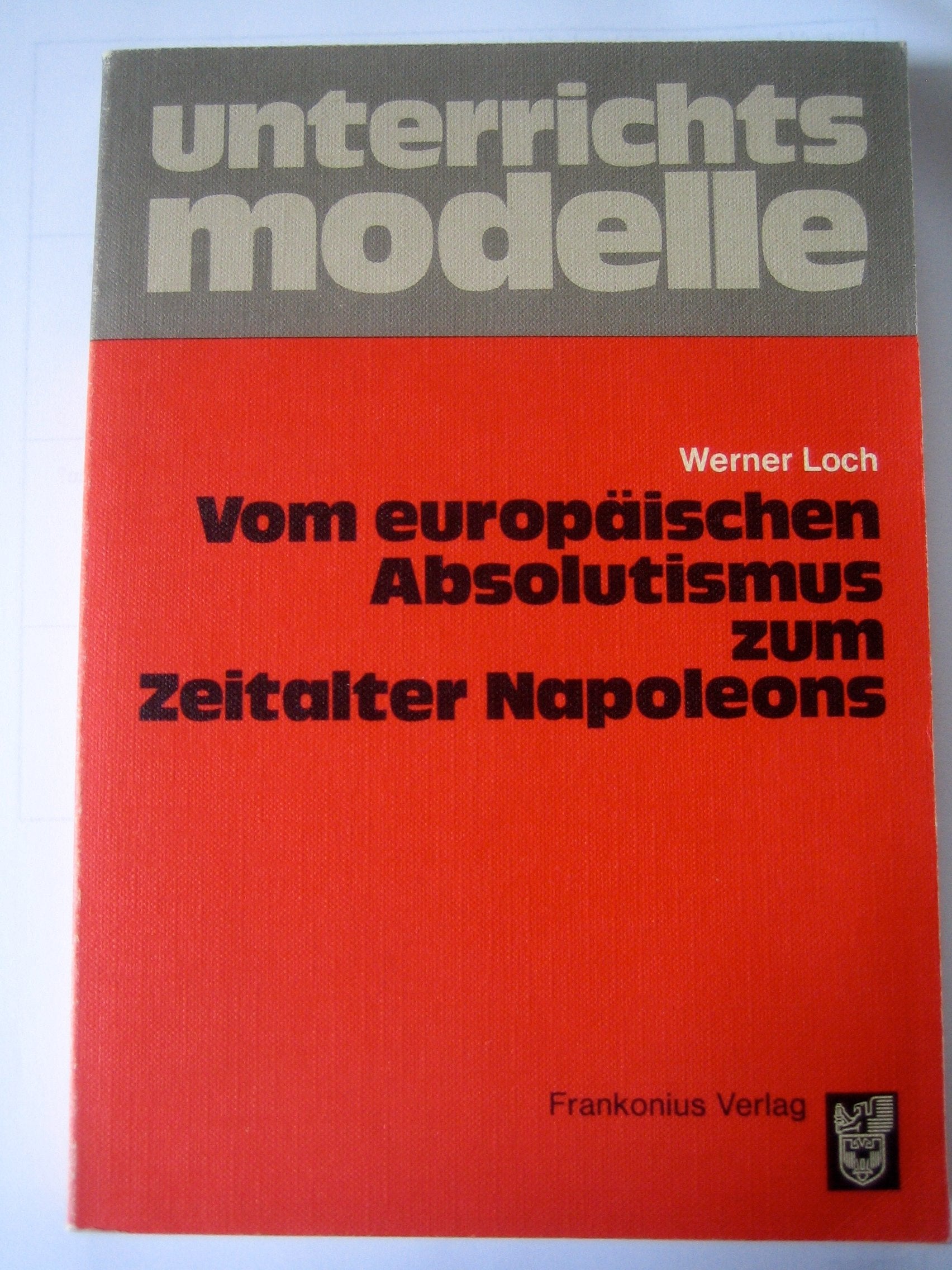 Vom europäischen Absolutismus zum Zeitalter Napoleons Books