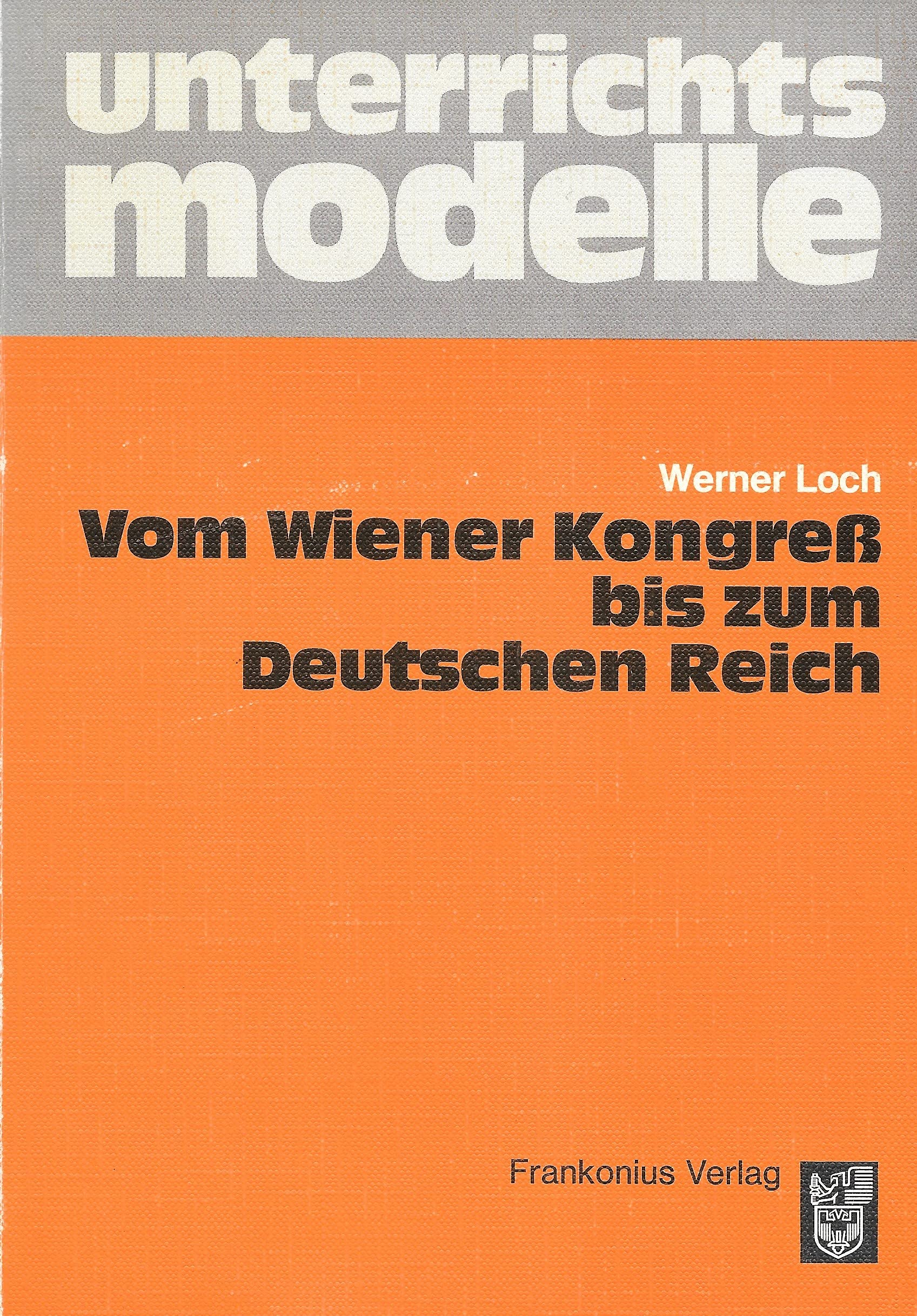Vom Wiener Kongreß bis zum Deutschen Reich Education & Training