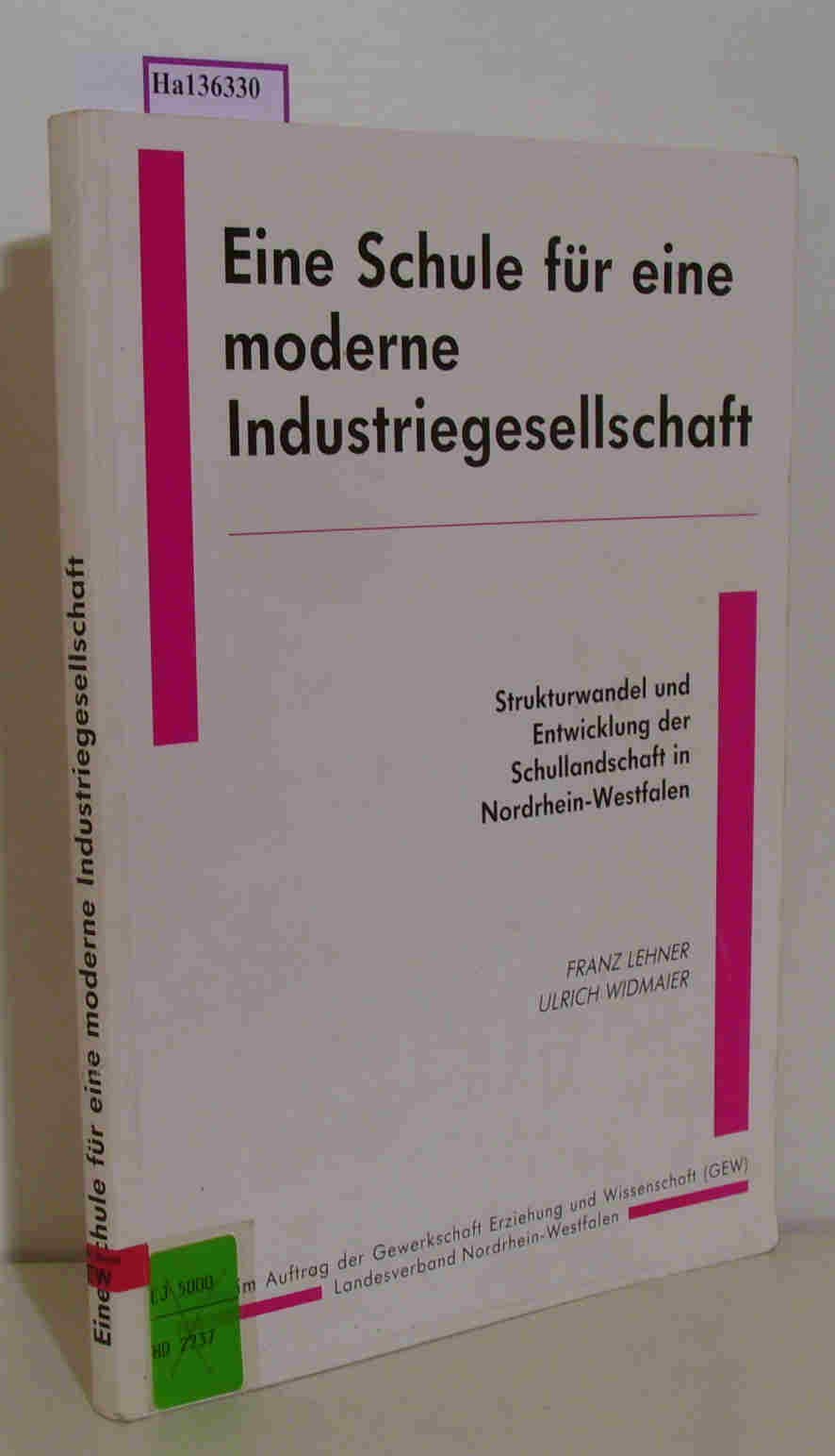 Eine Schule für eine moderne Industriegesellschaft: Strukturwandel und Entwicklung der Schullandschaft in Nordrhein-Westfalen Books