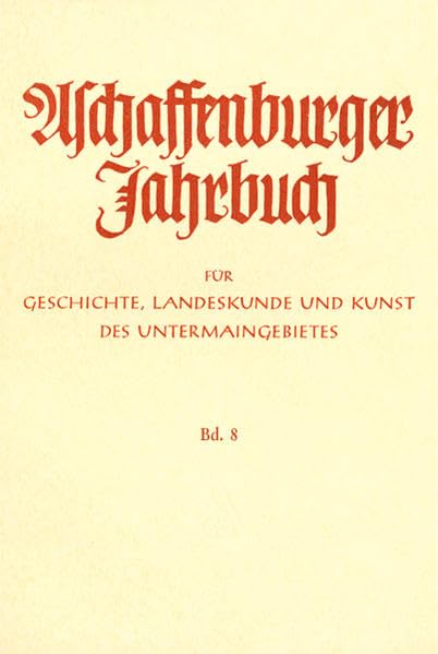 Aschaffenburger Jahrbuch für Geschichte, Landeskunde und Kunst des Untermaingebietes Politics & History