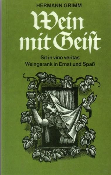 Wein mit Geist: Sit in vino veritas. Weingerank in Ernst und Spass - Grimm, Hermann book