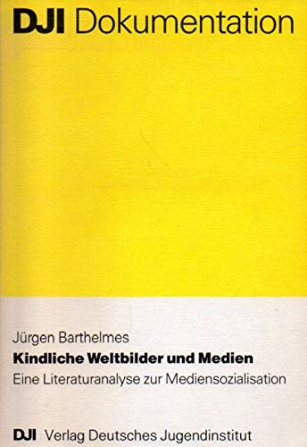 Kindliche Weltbilder und Medien. Eine Literaturanalyse zur Mediensozialisation Film, Art & Culture