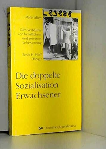 Die doppelte Sozialisation Erwachsener. Zum Verhältnis von beruflichem und privatem Lebensstrang General education