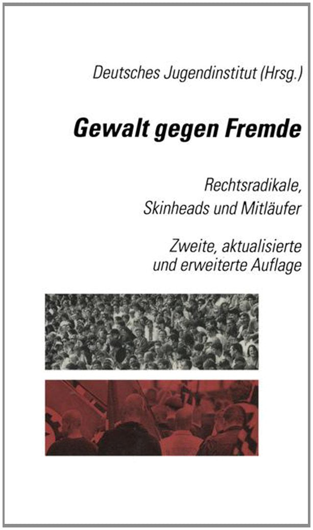 Gewalt gegen Fremde: Rechtsradikale, Skinheads und Mitläufer General education